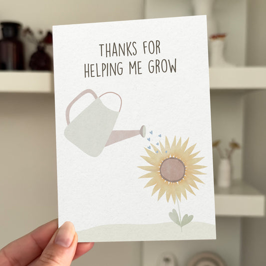 Thanks For Helping Me Grow - Greeting Card