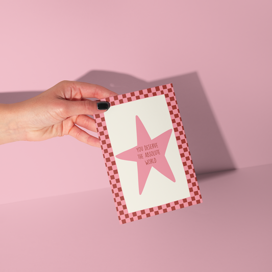 You Deserve The World - Greeting Card