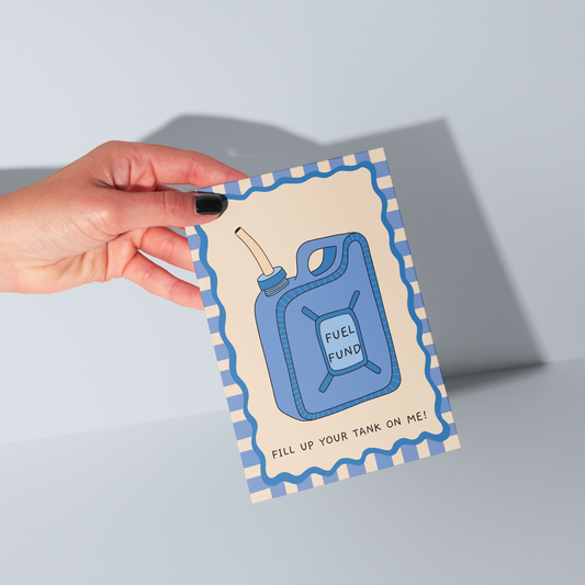 Fill Up Your Tank On Me - Fuel Fund Card