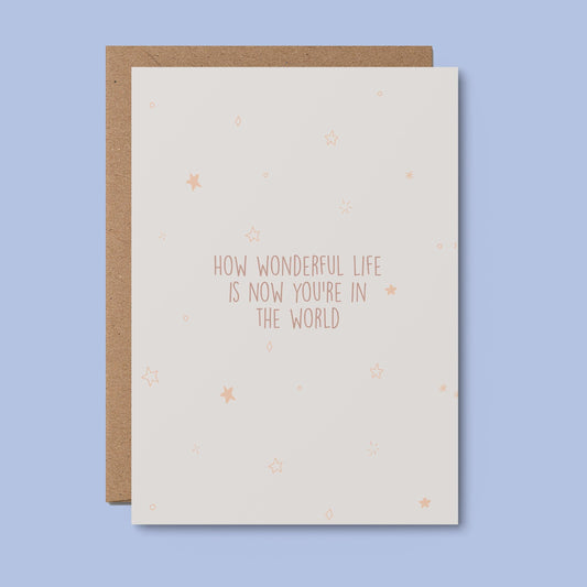 How Wonderful Life Is Now - Greeting Card