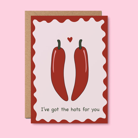I've Got The Hots For You Greeting Card