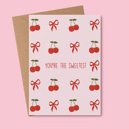 You're The Sweetest Greeting Card