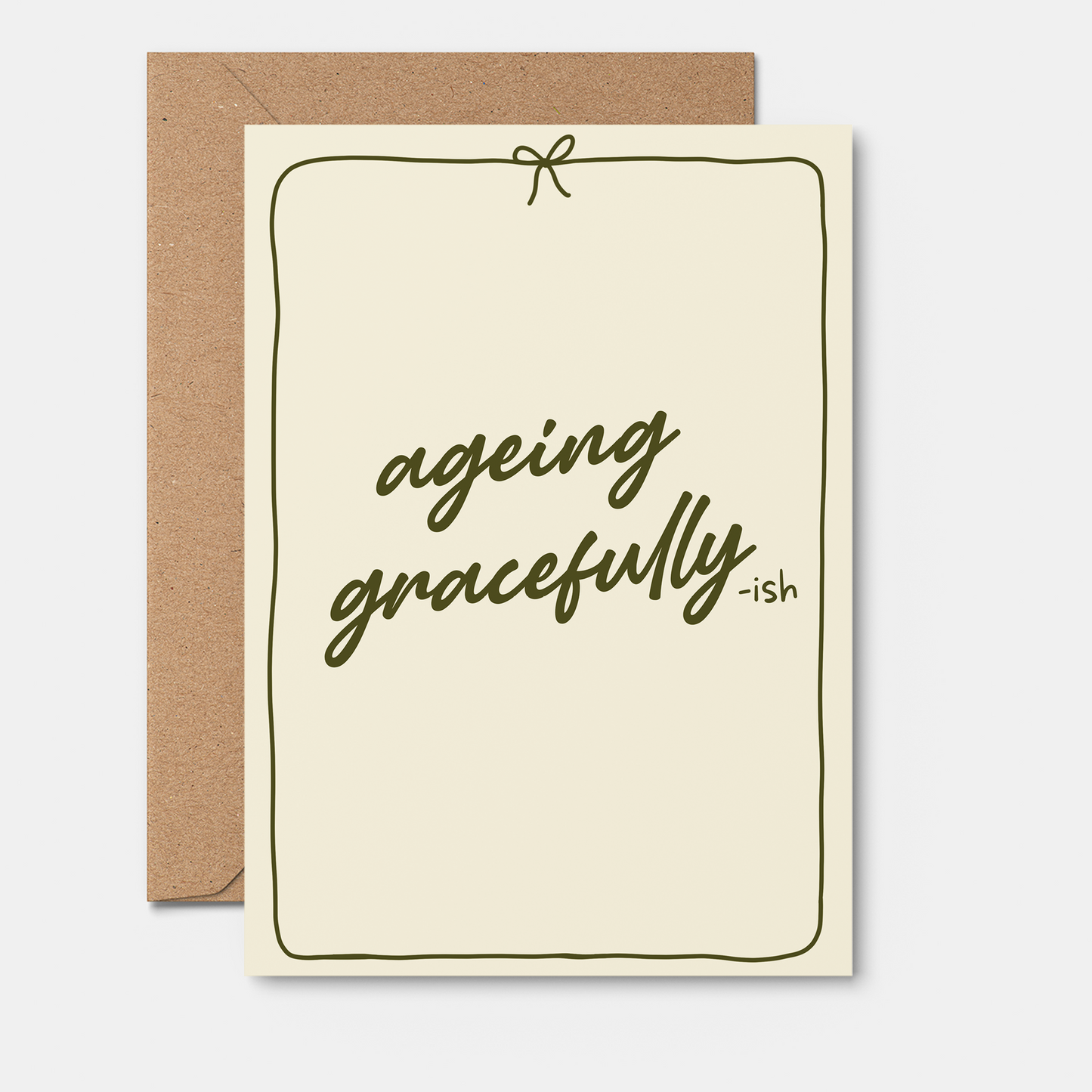 Ageing Gracefully-ish Birthday Card