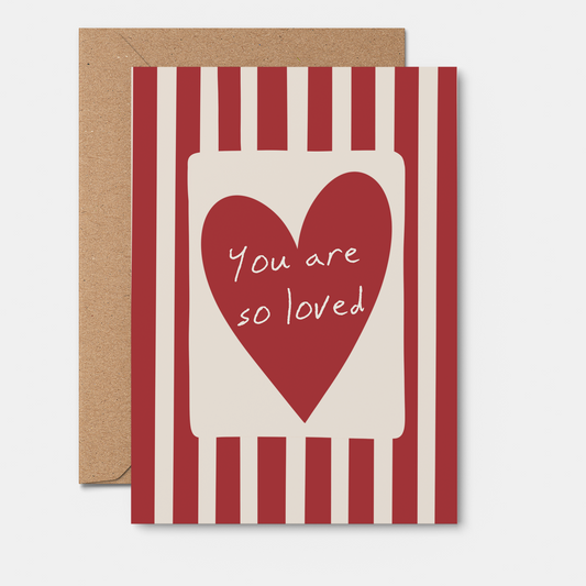 You Are So Loved - Valentine’s Day Card