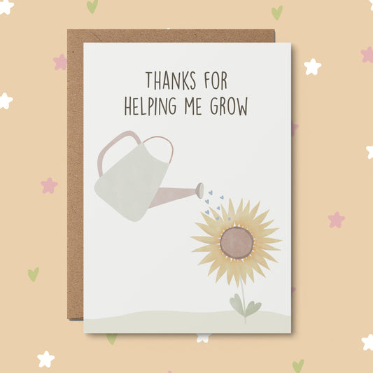 Thanks For Helping Me Grow - Greeting Card