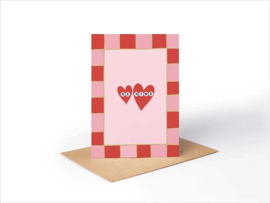 Be Mine- Valentine’s Day Card