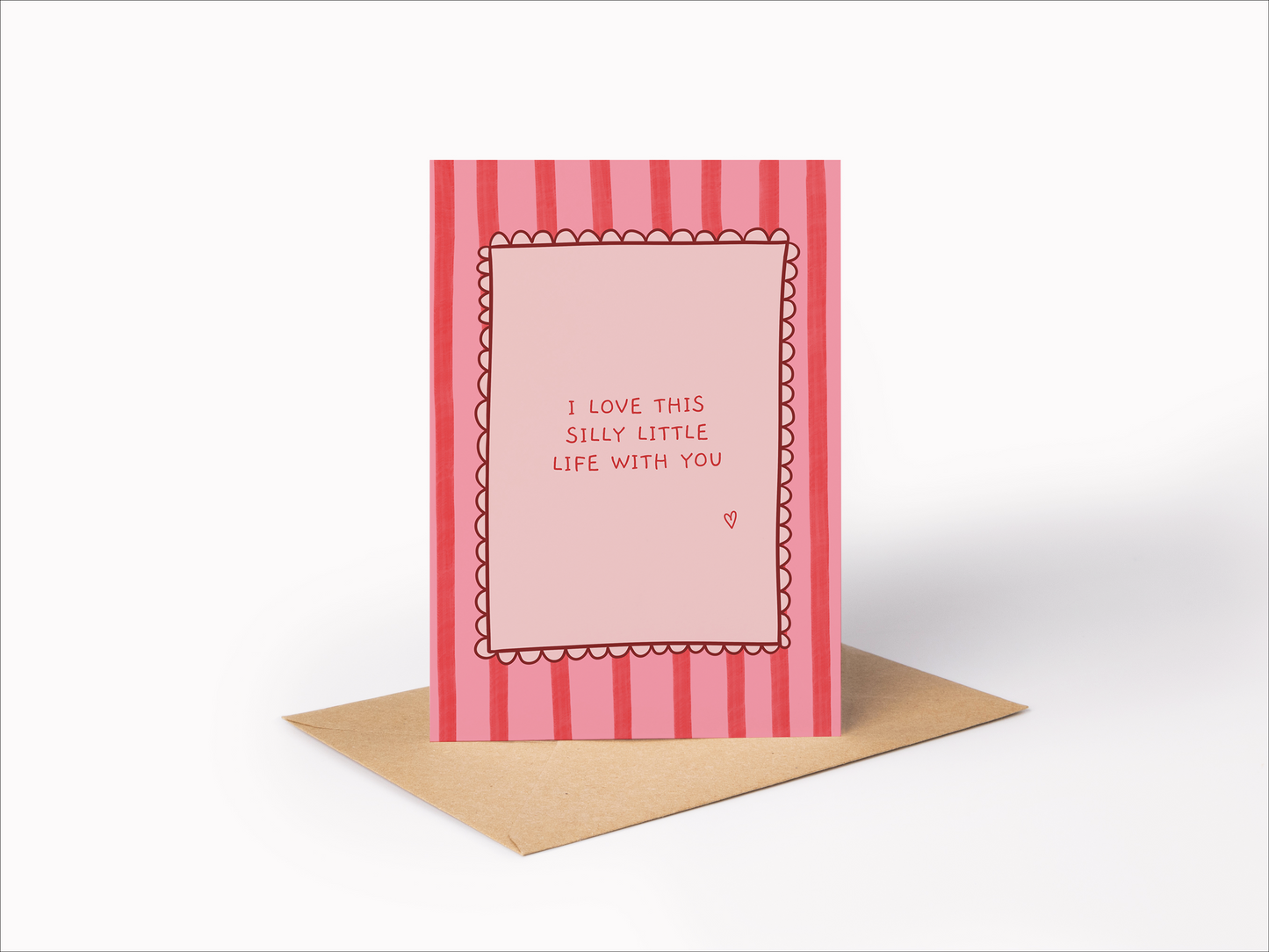 Love This Silly Little Life - Valentine’s Day Card
