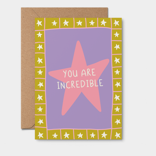 You Are Incredible - Greeting Card